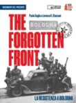 The Forgotten Front. La Resistenza a Bologna (Dvd con booklet)