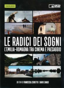 Le radici dei sogni - L'Emilia-Romagna tra cinema e paesaggio (Dvd con booklet) di F. Zerbetto e D. Zanasi